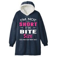 IM Not Short IM Bite Size So You Can Bite Me Design Idea Hooded Wearable Blanket