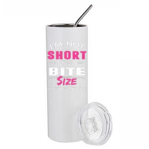 IM Not Short IM Bite Size So You Can Bite Me Design Idea Stainless Steel Tumbler