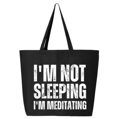 IM Not Sleeping IM Meditating Funny FatherS Day Great Gift 25L Jumbo Tote