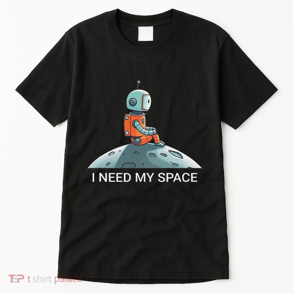 I Need Space Graphic Saying Tall T-Shirt