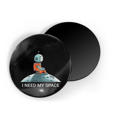 I Need Space Graphic Saying Magnet