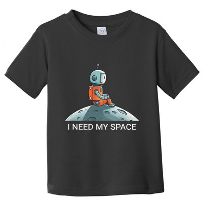 I Need Space Graphic Saying Toddler T-Shirt