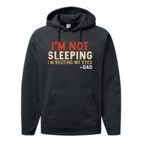 Im Not Sleeping Im Just Resting My Eyes Funny Daddy Performance Fleece Hoodie