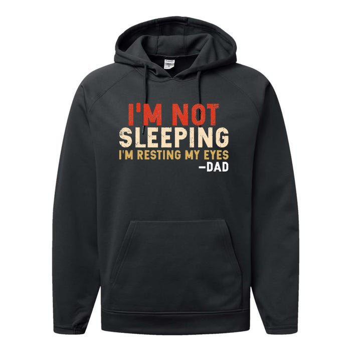 Im Not Sleeping Im Just Resting My Eyes Funny Daddy Performance Fleece Hoodie