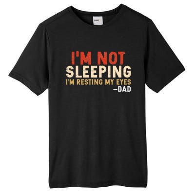 Im Not Sleeping Im Just Resting My Eyes Funny Daddy Tall Fusion ChromaSoft Performance T-Shirt