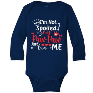 IM Not Spoiled My Pawpaw Just Loves Me Team Matching Baby Long Sleeve Bodysuit