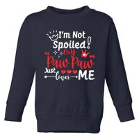 IM Not Spoiled My Pawpaw Just Loves Me Team Matching Toddler Sweatshirt