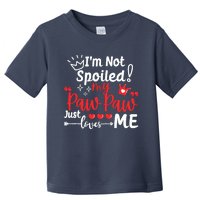 IM Not Spoiled My Pawpaw Just Loves Me Team Matching Toddler T-Shirt