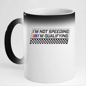 IM Not Speeding IM Qualifying Funny Racing Car Driver 11oz Black Color Changing Mug