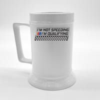 IM Not Speeding IM Qualifying Funny Racing Car Driver Beer Stein