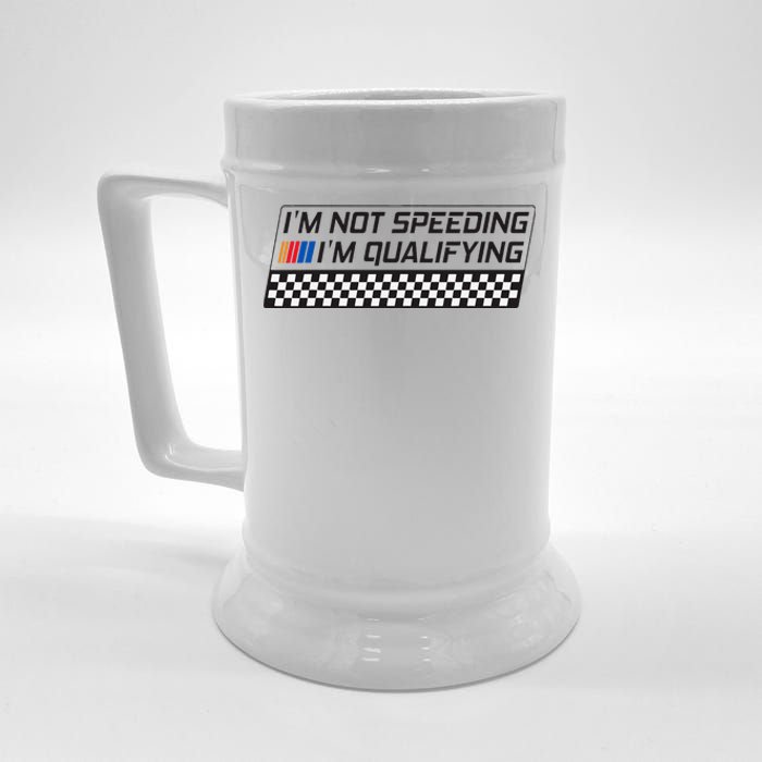 IM Not Speeding IM Qualifying Funny Racing Car Driver Beer Stein