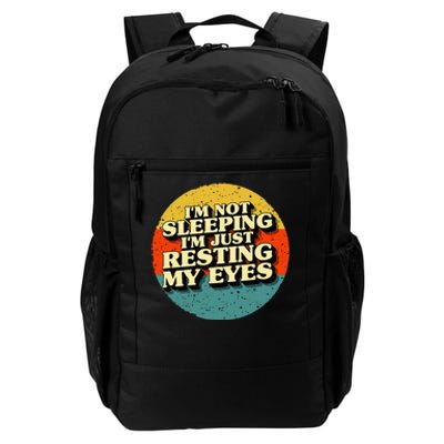 I'm Not Sleeping I'm Just Resting My Eyes Daily Commute Backpack