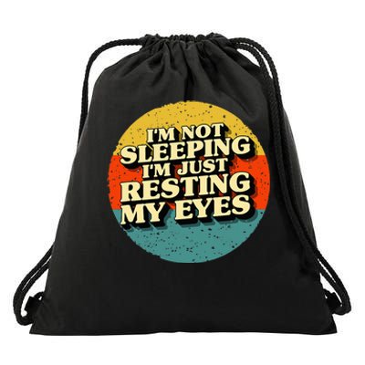 I'm Not Sleeping I'm Just Resting My Eyes Drawstring Bag