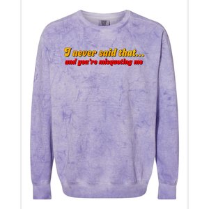 I Never Said That Colorblast Crewneck Sweatshirt