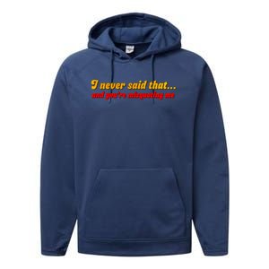 I Never Said That Performance Fleece Hoodie