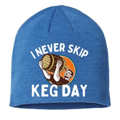 I Never Skip Keg Day Cool Gift Funny Beer Ing Joke Gift Sustainable Beanie