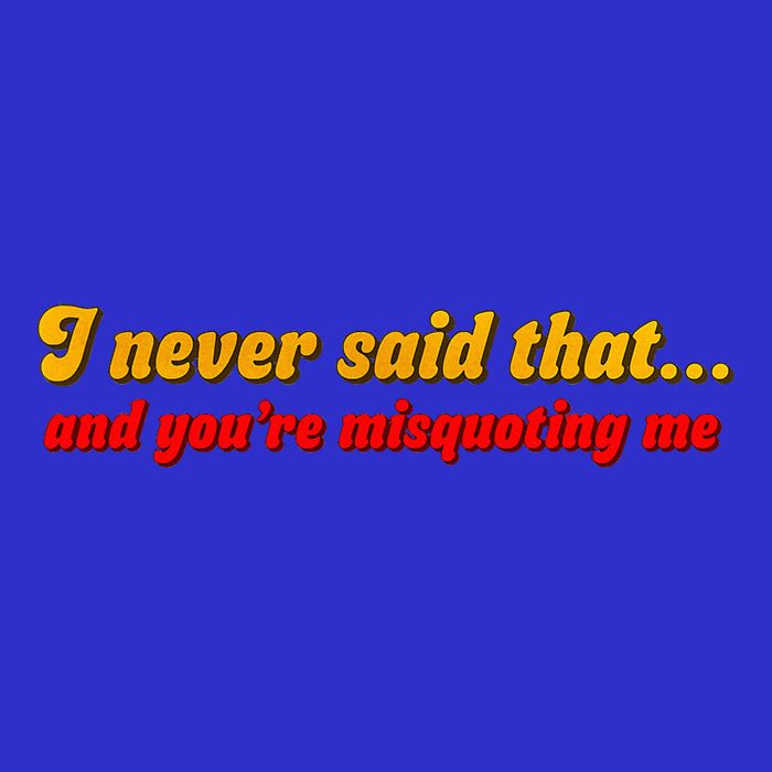 I Never Said That Toddler T-Shirt