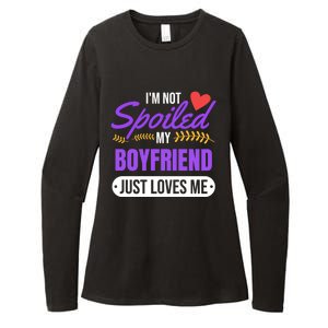 Im Not Spoiled My Boyfriend Just Loves Me | Girlfriend Gift Womens CVC Long Sleeve Shirt