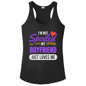 Im Not Spoiled My Boyfriend Just Loves Me | Girlfriend Gift Ladies PosiCharge Competitor Racerback Tank