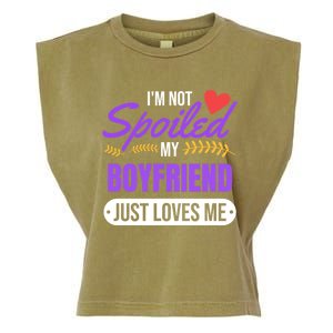 Im Not Spoiled My Boyfriend Just Loves Me | Girlfriend Gift Garment-Dyed Women's Muscle Tee