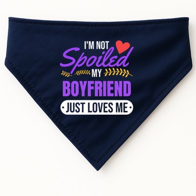 Im Not Spoiled My Boyfriend Just Loves Me | Girlfriend Gift USA-Made Doggie Bandana