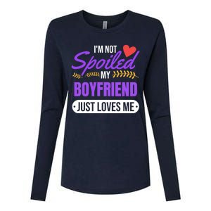 Im Not Spoiled My Boyfriend Just Loves Me | Girlfriend Gift Womens Cotton Relaxed Long Sleeve T-Shirt