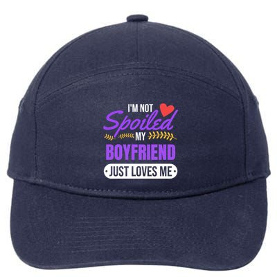 Im Not Spoiled My Boyfriend Just Loves Me | Girlfriend Gift 7-Panel Snapback Hat