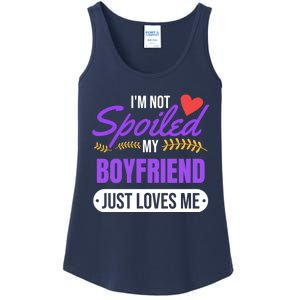 Im Not Spoiled My Boyfriend Just Loves Me | Girlfriend Gift Ladies Essential Tank