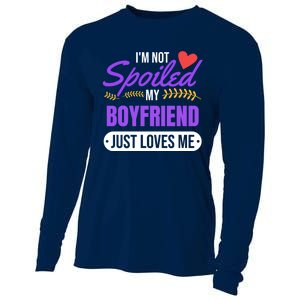 Im Not Spoiled My Boyfriend Just Loves Me | Girlfriend Gift Cooling Performance Long Sleeve Crew