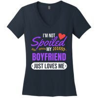 Im Not Spoiled My Boyfriend Just Loves Me | Girlfriend Gift Women's V-Neck T-Shirt