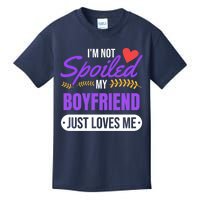 Im Not Spoiled My Boyfriend Just Loves Me | Girlfriend Gift Kids T-Shirt