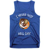 I Never Skip Keg Day Great Gift Funny Beer Ing Joke Gift Tank Top