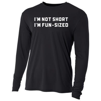 I’M Not Short I’M Fun Size Funny Short Person Cooling Performance Long Sleeve Crew