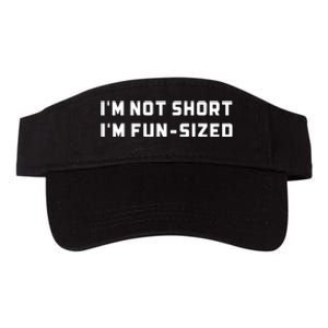 I’M Not Short I’M Fun Size Funny Short Person Valucap Bio-Washed Visor