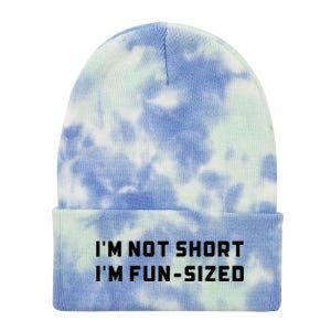 I’M Not Short I’M Fun Size Funny Short Person Tie Dye 12in Knit Beanie