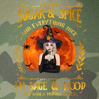 I'm Not Sugar And Spice And Everything Nice I'm Sage Hood Legacy Tie Dye Trucker Hat