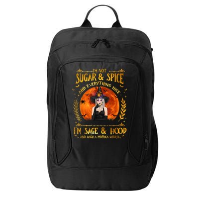 I'm Not Sugar And Spice And Everything Nice I'm Sage Hood City Backpack