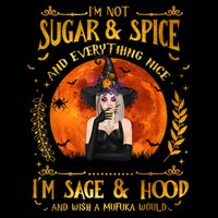 I'm Not Sugar And Spice And Everything Nice I'm Sage Hood Impact Tech Backpack