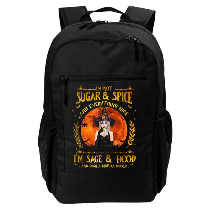 I'm Not Sugar And Spice And Everything Nice I'm Sage Hood Backpack