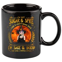 I'm Not Sugar And Spice And Everything Nice I'm Sage Hood 11oz C Handle Ceramic Mug