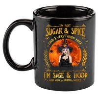 I'm Not Sugar And Spice And Everything Nice I'm Sage Hood 11oz C Handle Ceramic Mug