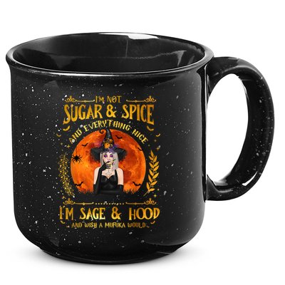 I'm Not Sugar And Spice And Everything Nice I'm Sage Hood 15oz Campfire Ceramic Mug