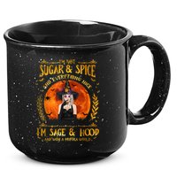 I'm Not Sugar And Spice And Everything Nice I'm Sage Hood 15oz Campfire Ceramic Mug