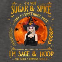I'm Not Sugar And Spice And Everything Nice I'm Sage Hood Vector Backpack
