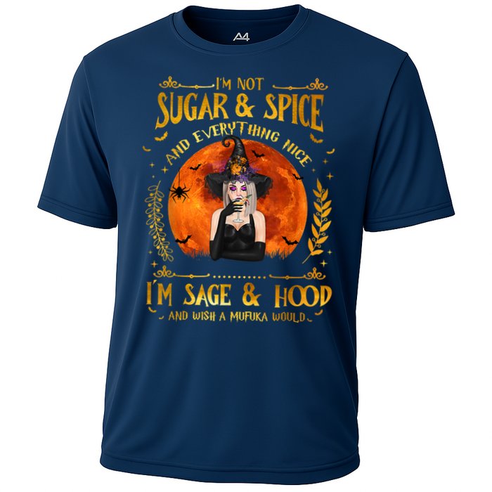 I'm Not Sugar And Spice And Everything Nice I'm Sage Hood Performance Shirt