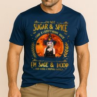 I'm Not Sugar And Spice And Everything Nice I'm Sage Hood Performance Shirt
