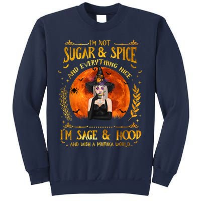 I'm Not Sugar And Spice And Everything Nice I'm Sage Hood Sweatshirt