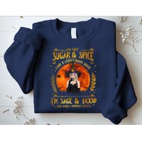 I'm Not Sugar And Spice And Everything Nice I'm Sage Hood Sweatshirt