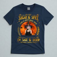 I'm Not Sugar And Spice And Everything Nice I'm Sage Hood T-Shirt