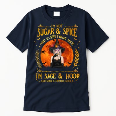 I'm Not Sugar And Spice And Everything Nice I'm Sage Hood Tall T-Shirt